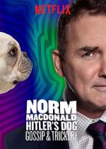 Watch Norm Macdonald: Hitler\'s Dog, Gossip & Trickery (TV Special 2017) Goojara