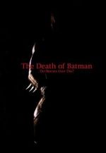 Watch The Death of Batman (Short 2003) Goojara