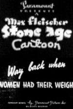 Watch Way Back When Women Had Their Weigh Goojara