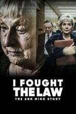 Watch I Fought the Law: The Ann Ming Story Goojara