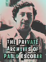 Watch The Private Archives of Pablo Escovar Goojara