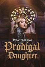 Watch Taylor Tomlinson: Prodigal Daughter Goojara