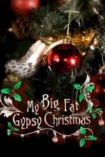 Watch My Big Fat Gypsy Christmas Goojara