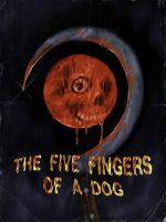 Watch The Five Fingers of a Dog Goojara