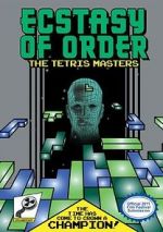 Watch Ecstasy of Order: The Tetris Masters Goojara