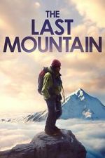 Watch The Last Mountain Goojara