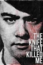 Watch The Knife That Killed Me Goojara