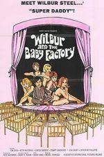 Watch Wilbur and the Baby Factory Goojara