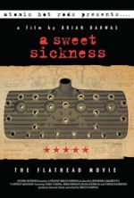 Watch A Sweet Sickness: The Flathead Movie Goojara