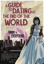 Watch A Guide to Dating at the End of the World Goojara