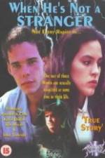 Watch When He's Not a Stranger Goojara