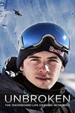 Watch Unbroken: The Snowboard Life of Mark McMorris Goojara