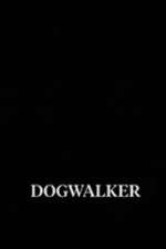 Watch Dogwalker Goojara