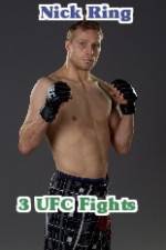 Watch Nick Ring 3 UFC Fights Goojara