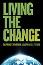 Watch Living the Change: Inspiring Stories for a Sustainable Future Goojara