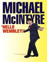 Watch Michael McIntyre: Hello Wembley! Goojara