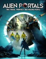 Watch Alien Portals: Time Travel, Prophecy and Missing People Goojara
