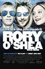 Watch Rory O\'Shea Was Here Goojara