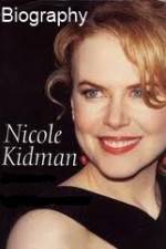 Watch Biography - Nicole Kidman Goojara