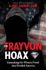 Watch The Trayvon Hoax: Unmasking the Witness Fraud that Divided America Goojara