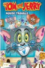 Watch Tom And Jerry Mouse Trouble Goojara