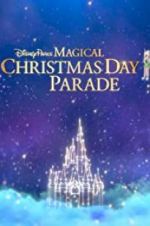 Watch Disney Parks Magical Christmas Day Celebration Goojara