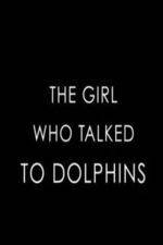 Watch The Girl Who Talked to Dolphins Goojara