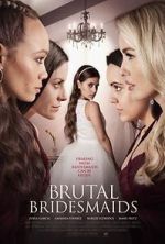 Watch Brutal Bridesmaids Goojara