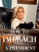 Watch How to Impeach a President Goojara
