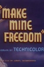 Watch Make Mine Freedom Goojara