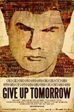 Watch Give Up Tomorrow Goojara