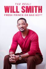 Watch The Real! Will Smith: Fresh Prince or Bad Boy? Goojara