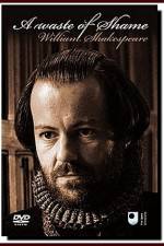 Watch A Waste of Shame The Mystery of Shakespeare and His Sonnets Goojara