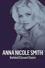 Watch Anna Nicole Smith: Behind Closed Doors Goojara