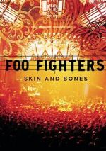 Watch Foo Fighters: Skin and Bones Goojara