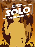 Watch Rifftrax: Solo: A Star Wars Story Goojara