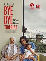 Watch Bye Bye Tiberias Goojara