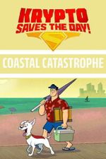 Watch Krypto Saves the Day!: Coastal Catastrophe Goojara