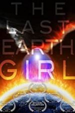 Watch The Last Earth Girl Goojara