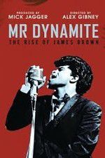 Watch Mr Dynamite: The Rise of James Brown Goojara