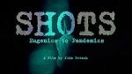 Watch Shots: Eugenics to Pandemics Goojara