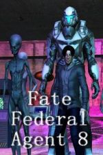 Watch Fate Federal Agent 8 Goojara
