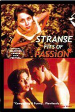 Watch Strange Fits of Passion Goojara