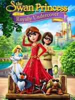 Watch The Swan Princess: Royally Undercover Goojara