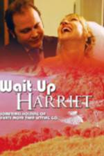 Watch Wait Up Harriet Goojara