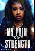 Watch My Pain Is My Strength Goojara