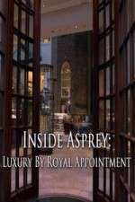 Watch Inside Asprey: Luxury By Royal Appointment Goojara