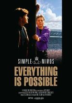 Watch Simple Minds: Everything Is Possible Goojara