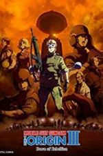 Watch Mobile Suit Gundam: The Origin III - Dawn of Rebellion Goojara