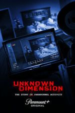 Watch Unknown Dimension: The Story of Paranormal Activity Goojara